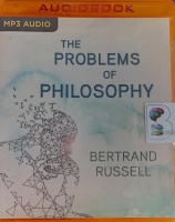 The Problems of Philosophy written by Bertrand Russell performed by Jim Killavey on MP3 CD (Unabridged)